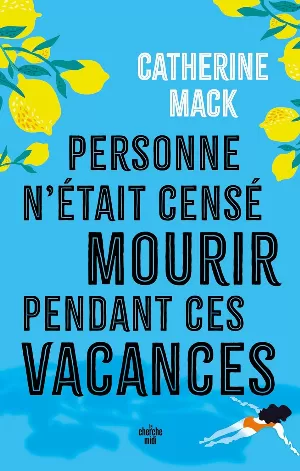 Catherine Mack – Personne n'était censé mourir pendant ces vacances